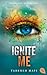 Ignite Me by Tahereh Mafi