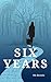 Six Years