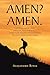 AMEN? AMEN.: LETTERS FROM D...