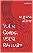 Votre Corps. Votre Réussite by Ana Pascal