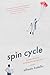 Spin Cycle: Notes from a Reluctant Caregiver