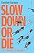 Slow Down or Die: The Economics of Degrowth