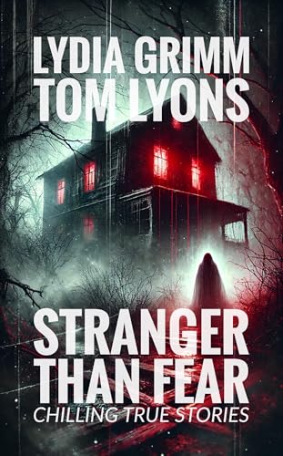 Stranger Than Fear: Chilling True Stories (Kindle Edition)