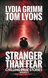 Stranger Than Fear: Chilling True Stories, Volume 3