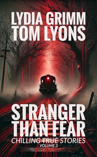 Stranger Than Fear: Chilling True Stories, Volume 3 (Kindle Edition)