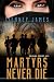 Martyrs Never Die