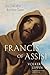 Francis of Assisi: The Life of a Restless Saint