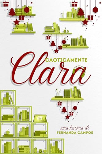 Caoticamente Clara (Portuguese Edition)