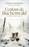 L'enfant de Buchenwald - 1945, une vie à construire: Comment j'ai survécu à l'enfer des camps (French Edition) L'enfant de Buchenwald - 1945, une vie à construire: Comment j'ai survécu à l'enfer des camps (French Edition)