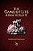 The Game of Life & How to Play It