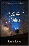 To the Stars by Leah Lore