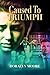 Caused to Triumph by Doralyn Moore