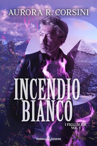 Incendio bianco (I figli di Ish Vol. 3) (Italian Edition)