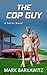 The Cop Guy: A SoCal Novel