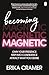 Becoming Magnetic