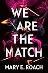 We Are the Match by Mary E. Roach