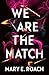 We Are the Match by Mary E. Roach