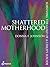 Shattered Motherhood: Survi...