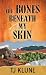 The Bones Beneath My Skin (Platinum Spotlight Series)