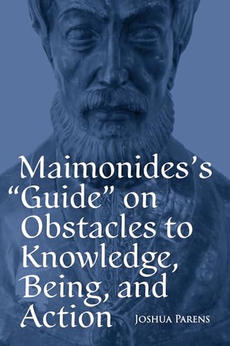 Maimonides's Guide on Obstacles to Knowledge, Being, and Action (Paperback)