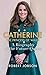Catherine, the Princess of Wales: A Biography of the Future Queen (Platinum Nonfiction Series)