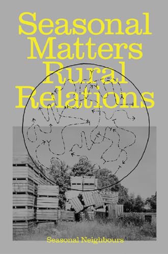 Seasonal Matters Rural Relations: (Field)notes on Rhythms, Rituals and Cohabitation