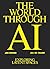The World through AI: Exploring Latent Spaces