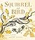 Squirrel and Bird by Laura Baker