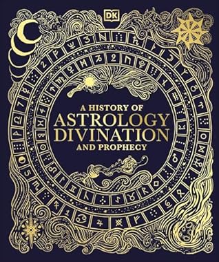 A History of Astrology, Divination and Prophecy (Esoteric Histories)