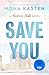 Save You by Mona Kasten