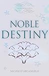 Noble Destiny by Nicole D'Arcangelo