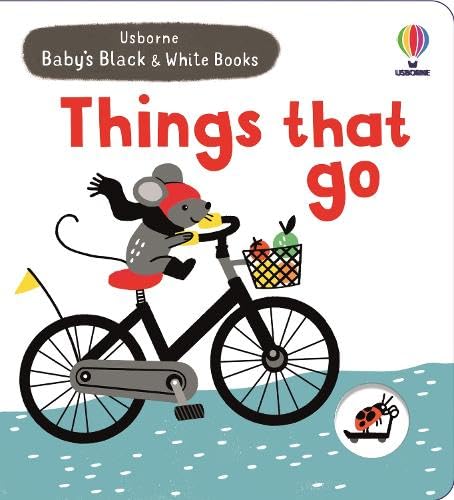 Baby's Black and White Books Things That Go: A High-Contrast Board Book About Vehicles with Quirky Animals and Peek-Through Holes (Board Book)
