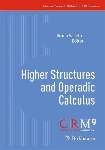 Higher Structures and Operadic Calculus (Advanced Courses in Mathematics - CRM Barcelona)