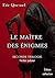 Le Maître des énigmes: seconde trilogie (French Edition)