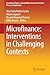 Microfinance: Interventions in Challenging Contexts (Accounting, Finance, Sustainability, Governance & Fraud: Theory and Application)