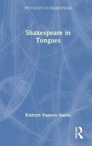 Shakespeare in Tongues (Spotlight on Shakespeare)