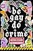 Be Gay, Do Crime
