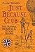 The Just Because Club: Your...