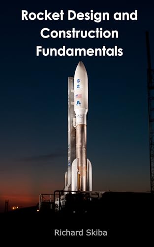 Rocket Design and Construction Fundamentals (Kindle Edition)