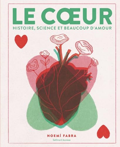 Le coeur: Histoire, science et beaucoup d'amour (Paperback)