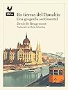 En tierras del Danubio by Denis de Rougemont
