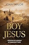 Boy Jesus: Growin...