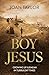 Boy Jesus: Growing Up Judaean in Turbulent Times