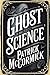 Ghost Science: Understandin...