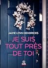 Je suis tout près...