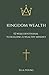 Kingdom Wealth: 52 Week Dev...