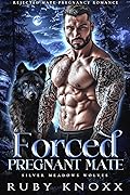 Forced Pregnant Mate (Silver Meadows Wolves #2)