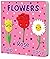 LITTLE HAND’S BOARD BOOK: FLOWERS