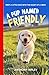 A Pup Named Friendly: An In...