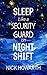 Sleep Like a Security Guard...